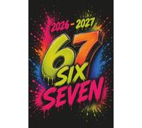 Agenda Scolaire 2026-2027 Six Seven 67: Planificateur scolaire de 200 pages pour primaire, collège et lycée - Emploi du temps, objectifs, dates importantes, anniversaires, résultats scolaires et notes