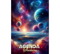 Agenda scolaire 2026-2027: Thème Galaxie et Espace - Journalier - 1 Jour par page avec Horaire - Septembre 2026 À Juillet 2027 - Français