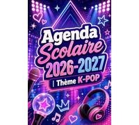 Agenda Scolaire 2026-2027 | Thème K-POP - Organiseur scolaire pratique et tendance pour noter devoirs, cours, contrôles et activités tout au long de l’année