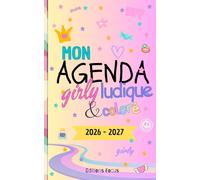 Agenda scolaire fille 2026-2027 : Mon agenda girly, ludique et coloré | Jeux, coloriages, blagues, souvenirs BFF et activités créatives pour filles du primaire à la 5eme: de 6 à 12 ans