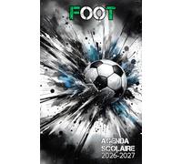 Agenda Scolaire Foot 2026-2027: Planner journalier 1 page par jour - Pour élèves du primaire, collège, lycée - Fans de foot et de soccer - Bonus : dessins & citations