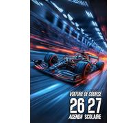 Agenda Scolaire Voiture de Course 2026-2027: Organiseur Journalier 1 Page par Jour - Élèves Primaire, Collège, Lycée, Étudiant - Fan de Sport Automobile
