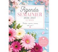 Agenda semainier 2026 2027 : 12 mois d'août 2026 à juillet 2027 avec Tableau Mensuel Grand Format A4, Planner Hebdomadaire Français , 1 semaine sur 2 pages avec Numéros de semaine