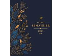 Agenda Semainier 2027: Planning Hebdomadaire A4 avec Horaires | 1 Semaine sur 2 Pages | Vue Mensuelle Chaque Mois | Organiseur 2027 pour Travail, ... et Organisation | Couverture Bleue Élégante .