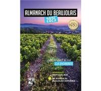 Almanach du Beaujolais 2025 et son agenda Ouvrages collectifs (Auteur)