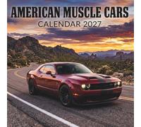 American Muscle Cars Calendar 2027: A Year of Legendary Horsepower, Bold Design, and Automotive Excellence