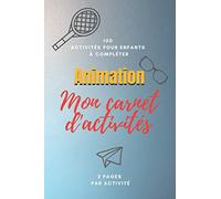 ANIMATION Mon carnet d'activités: cahier pour les animateurs et les animatrices || 100 activités pour enfants à compléter || 2 Pages par activité || 6x9 pouces || couleur couverture bleu vintage
