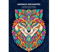 Animaux Enchantés: 50 coloriages d’animaux majestueux et affirmations positives pour adultes