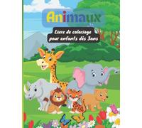 Animaux livre de coloriage pour enfants à partir de 3ans: coloriages faciles d'animaux de multiples espèces, grand format 22cm X 28cm , 62 pages
