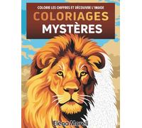 Animaux Sauvages - Coloriages Mystères: Livre de coloriage par numéro pour adultes - Dessins numérotés anti-stress