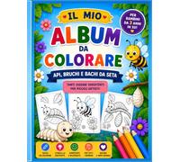 Api, Bruchi e Bachi da Seta - Album da colorare per bambini: Disegni Facili e Divertenti con Api, Farfalle, Bachi da seta, per Bambini dai 3 ai 7 Anni. Disegni diverti per piccoli artisti