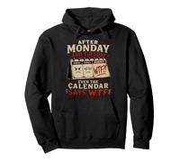 Après Lundi et Mardi, même Le Calendrier indique WTF Workweek Sweat à Capuche