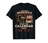 Après Lundi et Mardi, même Le Calendrier indique WTF Workweek T-Shirt