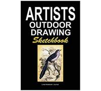 Artists Outdoor Drawing Sketchbook: Blank Sketchbook For Nature Drawing Practice 120 Pages 6x 9