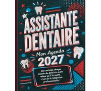 Assistante Dentaire 2027 Agenda Hebdomadaire et Planificateur Annuel A4: Idée Cadeau Fête Anniversaire pour Assistante Dentaire ou Collègue, ... 2027, Organisateur Clinique Dentaire Canada