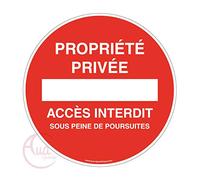 AUA SIGNALETIQUE - Panneau propriété privée accès interdit sous peine de poursuites - Ø 130 mm, PVC 1.5mm