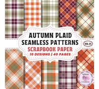 AUTUMN PLAID SEAMLESS PATTERNS SCRAPBOOK PAPER: Double-Sided Sheets for Crafting & Scrapbooking Decorative Crafts, Origami & Wrapping Papers.