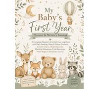 Baby's First Year Planner & Memory Journal: Logbook with Feeding, Sleep, Growth, Health Records, Milestones