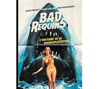 Bad Requins, l'histoire de la sharksploitation - version standard
