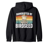 Bankrupted by Birdseed Birding Hobby Backyard Birdwatching Birdwatching Sweat à Capuche