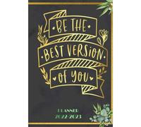 Be The Best Version Of You: 2022 Planner Monthly Weekly 2 Years Calendar With Vision Boards, To Do Lists, Notes
