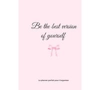 Be the best version of your self: le planner parfait pour s'organiser