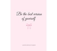 Be the best version of your self: Le planner parfait pour s'organiser