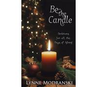 Be the Candle: Devotions for all the Days of Advent
