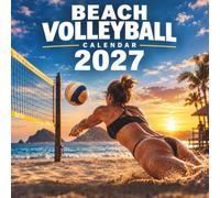 Beach Volleyball Calendar 2027:: 12 Months of Sand Courts, Ocean Views, Athletic Gear, Competition & Summer Energy