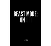Beast Mode : On Off: 2021 Planner Organizer Daily Monthly Weekly Notebook,Event Planner Notebook,120 Pages (6 X 9 Inch)
