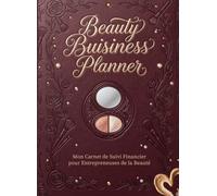 Beauty Business Planner ,Mon Carnet de Suivi Financier pour Entrepreneuses de la Beauté