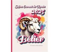Bélier - Mon Carnet de Route 2025 Joan Pruvost (Auteur)
