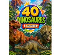 BIENVENUE DANS LE MONDE DES DINOSAURES!: Livre d'images à colorier