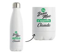 Bouteille Isotherme Ce beau mec sappelle Claude - Bottle - Idée Bouteille Isotherme Cadeau Anniversaire Fête Original Famille Travail Départ Collègue Retraite Noël.