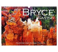 Bryce Canyon, Sunrise and Sunset points (Wall Calendar 2027 DIN A3 landscape), CALVENDO 12 Month Wall Calendar: Take some inspiration from these ... visit this incredible tourist spot as well.