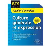 Bts Culture Générale Et Expression, Cahier D'exercices 1ere Année
