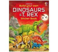 Build Your Own Dinosaurs And T. Rex Sticker Book