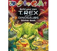 Build Your Own T. Rex And Other Dinosaurs Sticker Book