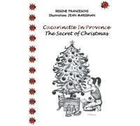 Cacarinette In Provence - The Secret Of Christmas