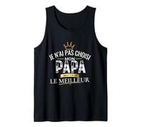 Cadeau Papa Je n'ai Pas Choisi Mon Papa Le Meilleur Débardeur