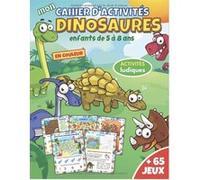 Cahier d'activités Dinosaures - 65 jeux et coloriages - 5-8 ans - 40 pages A4