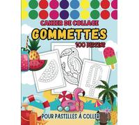 CAHIER DE COLLAGE GOMMETTES: 100 Dessins pour pastilles à coller et coloriages | cahier d'activités pour enfants de 4 à 6 ans | thème de l'été et d'animaux à colorier.