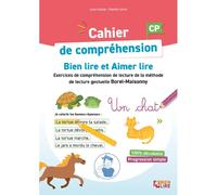 Cahier de compréhension CP : bien lire et aimer lire : étude de la langue, grammaire, orthographe, lexique, méthode de lecture gestuelle Borel-Maisonny