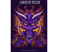 Cahier de dessin: Cahier de dessin Dragon, Carnet de croquis grand format pour dessin, peinture, aquarelle, création: 100 pages à remplir. Cahier de ... blanc idéal crayon de couleur, feutres.