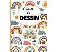 Cahier de Dessin pour Enfant : Carnet de Dessin A4, 100 Pages de Feuilles Blanches, Jolie Couverture Arc-en- Ciel, Cahier Vierge Grand Format à ... ... Coloriage, Idée Cadeau Garçons et Filles