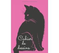 Cahier de dessins chat: Chat | Carnet de croquis Chat | Grand format 17,78 x 25,4 cm, 100 pages à remplir | Ideal Pour dessiner, peindre, colorier, ... | Cadeaux idéal pour artiste, peintre.