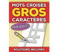 Cahier de mots croisés - Gros Caractères - 40 grilles avec solutions 108 pages Format A4 Adultes Seniors