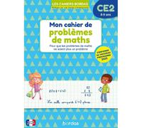 Cahier de problèmes de maths CE2, 8-9 ans : pour que les problèmes de maths ne soient plus un problème