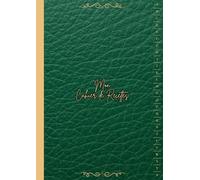 Cahier De Recettes à Remplir a4 Alphabétique: Sans Spirale - Grand Format " Mon Carnet Pour écrire Mes Recettes Géniales La Solution Idéale Pour Tous ... soient Amateurs ou Entrepreneurs " ( Vert ).