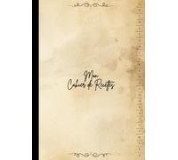 Cahier De Recettes à Remplir a4 Alphabétique: Sans Spirale - Grand Format " Mon Carnet Pour écrire Mes Recettes Géniales La Solution Idéale Pour Tous ... qu'ils soient Amateurs ou Entrepreneurs "